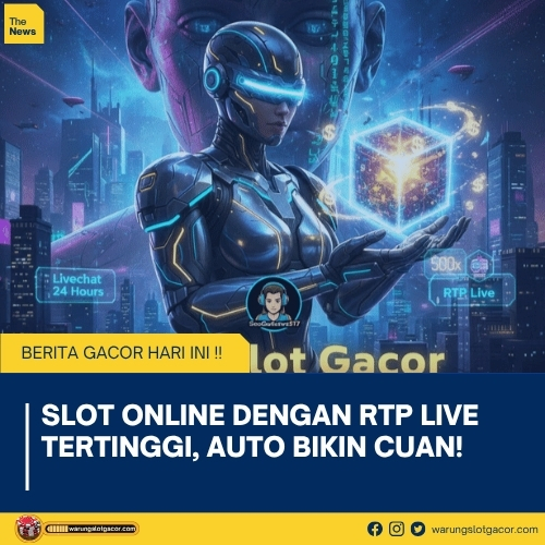 Slot Online dengan RTP Live Tertinggi, Auto Bikin Cuan!